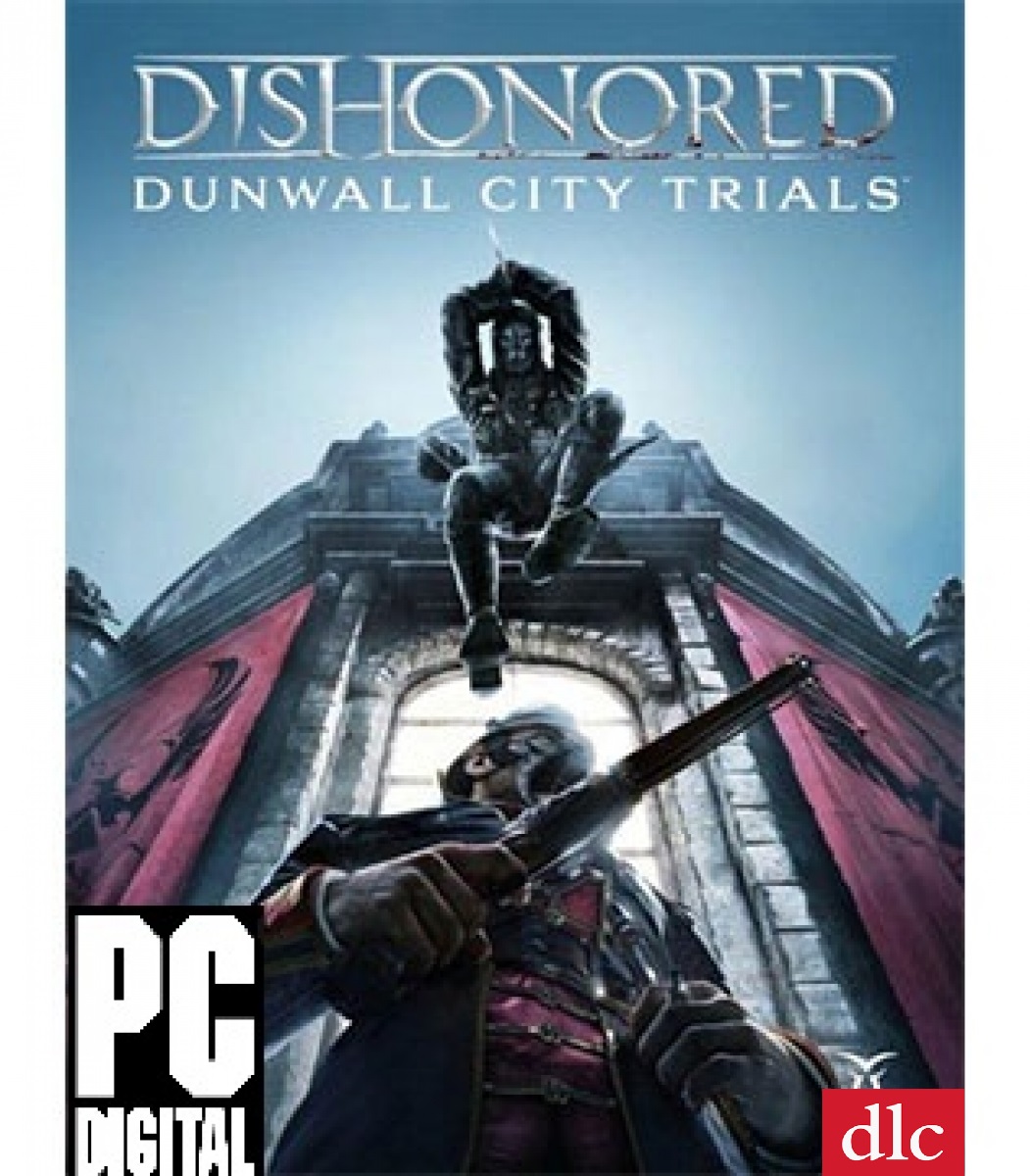 Dishonored : Dunwall City Trials Dlc PC (Digital)